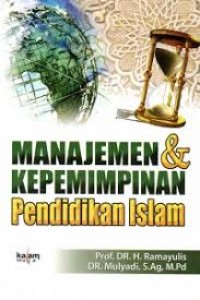 Manajemen & Kepemimpinan Pendidikan Islam/Ramayulis