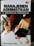 Manajemen Administrasi dan Organisasi Pendidikan / Mulyono