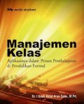 Manajemen Kelas: Aplikasinya dalam Proses Pembeljaran di Pendidikan Formal/I Gusti Ketut Arya Sunu