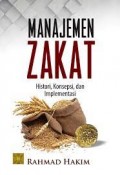 Manajemen zakat : Histori, konsepsi dan implementasi/Rahmad Hakim
