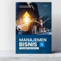 Manajemen bisnis 1 perangkat operasional/Achmad Helmy Djawahir