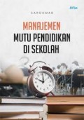 Manajemen mutu pendidikan di sekolah/Sarohmad