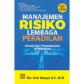 Manajemen risiko lembaga peradilan:konsep dan penerapannya di indonesia/Arief Hidayat