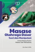 Masase olahraga dasar teori dan manipulasi untuk maseur/calon maseur dan mahasiswa/Darni