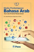 Media pembelajaran bahasa arab teori dan praktik media sosial/Azkia Muharom Albantani