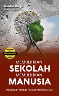 Image of Memulihkan sekolah memulihkan manusia/Haidar Bagir