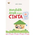 Mendidik Anak dengan Cinta/ Yudisia, Sinta