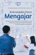 Keterampilan dasar mengajar/Ratnawati Susanto