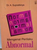 Mengenal Prilaku Abnormal / A Supratiknya