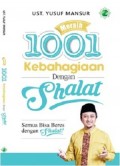 Meraih 1001 kebahagiaan dengan shalat/Yusuf mansur