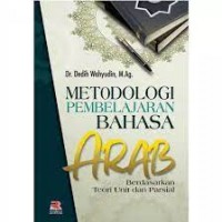 Metodologi pembelajaran bahasa arab/Dedih Wahyudin