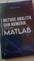 Metode analitik dan numerik dengan MATLAB/Khusnul Yakin