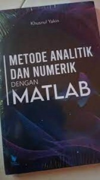 Metode analitik dan numerik dengan MATLAB/Khusnul Yakin