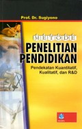 Metode penelitian pendidikan: pendekatan kuantitatif, kualitatif, dan R dan D