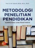 Metodologi penelitian pendidikan : Kompetensi dan praktiknya/M. Sukardi