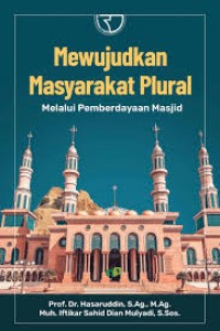 Mewujudkan masyarakat plural melalui pemberdayaan masjid/Hasaruddin