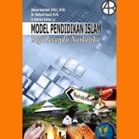 Model pendidikan islam : bagi pecandu narkotika/Ahmad Saefulloh