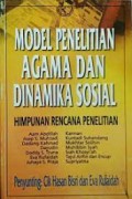 Model Penelitian Agama dan Dinamika Sosial: Himpunan Rencana Penelitian/ Aam Abdilah dkk