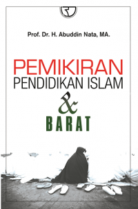 Pemikiran Pendidikan Islam & Barat / Abuddin Nata