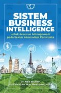 Sistem Business Intelligence: Untuk Revenue Management pada Sektor Akomodasi Pariwisata/Niko Ibrahim, dkk