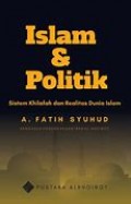 Islam & Politik/ A. Fatih Syuhud