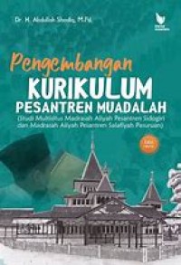 Pengembangan kurikulum pesantren muadalah/Abdullah Shodiq