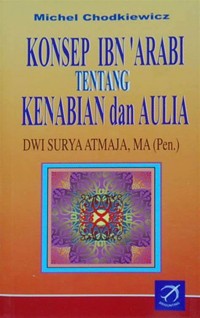 Konsep Ibn'Arabi Tentang Kenabian dan Aulia/Michel Chodkiewicz