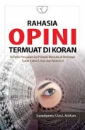 Rahasia opini termuat di koran refleksi pengalaman pribadi menulis di berbagai surat kabar lokal dan nasional/Supadiyanto