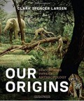 Our Origins: Discovering Physical Anthropology