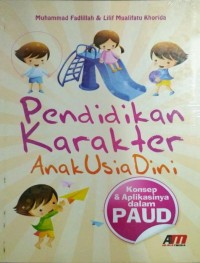Pendidikan karakter anak usia dini / Muhammad fadlillah