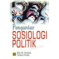 Pengantar sosiologi politik/Elly M. Setiadi dan Usman Kolip