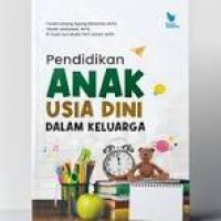 Pendidikan Anak Usia Dini Dalam Keluarga/I Gusti Lanang Agung Wiranata dkk