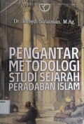 Pengantar Metodologi Studi Sejarah Peradaban Islam/ Rusydi Sulaiman