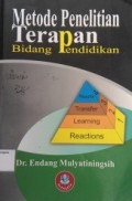 Metode Penelitian Terapan Bidang Pendidikan / Endang Mulyatiningsih