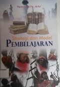 Strategi dan Model Pembelajaran / Ngalimun, S.Pd., M.Pd