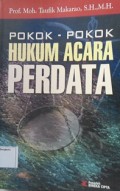 Pokok - Pokok Hukum Acara Perdata / Taufik Makarao