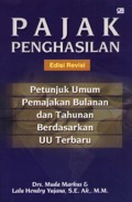 Pajak Penghasilan : Petunjuk Umum Pemajakan Bulanan dan Tahunan Berdasarkan UU Terbaru / Muda Markus