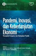 Pandemi, inovasi dan keberlanjutan ekonomi perspektif empiris dan kebijakan publi/Solikhin M. Juhro