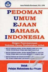 Pedoman umum ejaan bahasa Indonesia: dengan penyempurnaan pedoman umum pembentukan istilah/ Anna Nurlaila Kurniasari