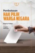 Pembatasan Hak Pilih Warga Negara/Khairul Fahmi