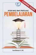 Interaksi dan motivasi pembelajaran/Sardiman