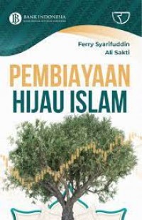 Pembiayaan hijau islam/Ferry Syarifuddin