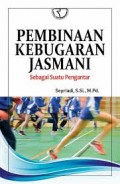 Pembinaan kebugaran jasmani sebagai suatu pengantar/Sepriadi
