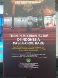 Tren pemikiran islam di indonesia pasca orde baru/Noorhaidi Hasan