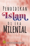 Pendidikan islam di era milenial/ Abuddin Nata