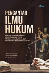 Pengantar ilmu hukum/Ahmad Musadad