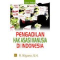 Pengadilan hak asasi manusia di indonesia/R. Wiyono