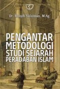 Pengantar Metodologi Studi Sejarah Peradaban Islam