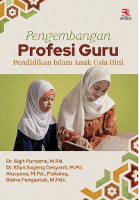 Pengembangan profesi guru pendidikan islam anak usia dini/Sigit purnama