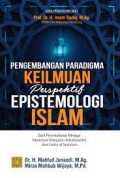 Pengembangan paradigma keilmuan perspektif epistemologi islam/Mahfud Junaedi